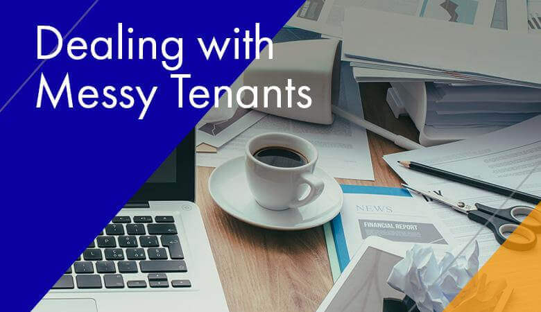 Dealing with Messy Tenants