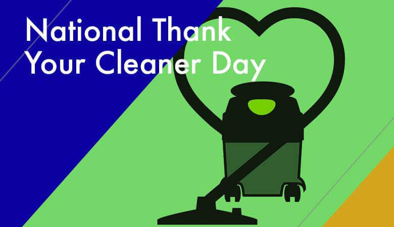 National Thank Your Cleaner Day