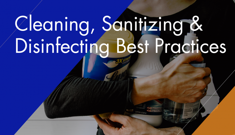 Best Practices for Cleaning, Sanitization, and Disinfection