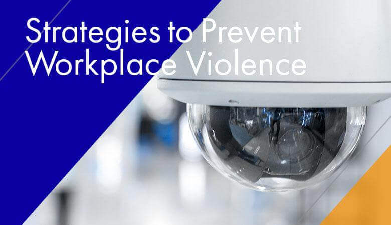 Strategies to Prevent Workplace Violence