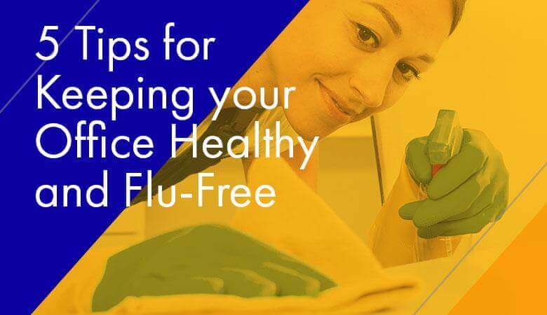 5 Tips for Keeping your Office Healthy and Flu-Free