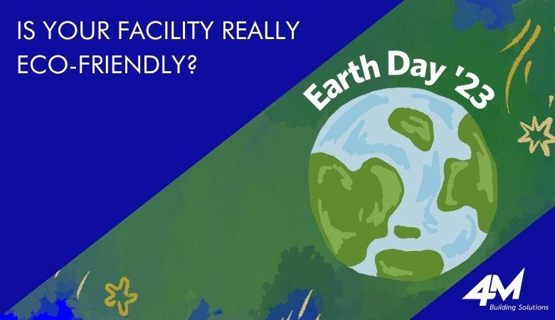 Your Facility Really Eco-Friendly