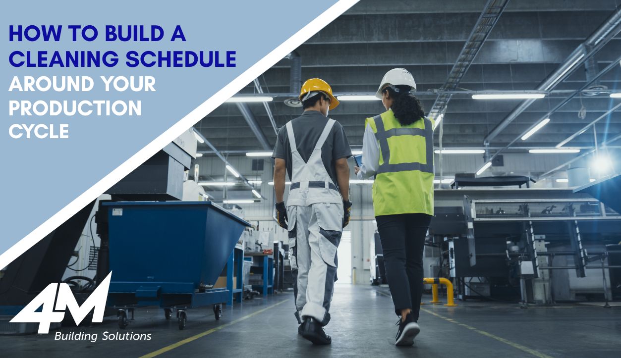 How to Build a Cleaning Schedule Around Your Production Cycle